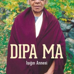 Dipa Ma - Işığın Annesi